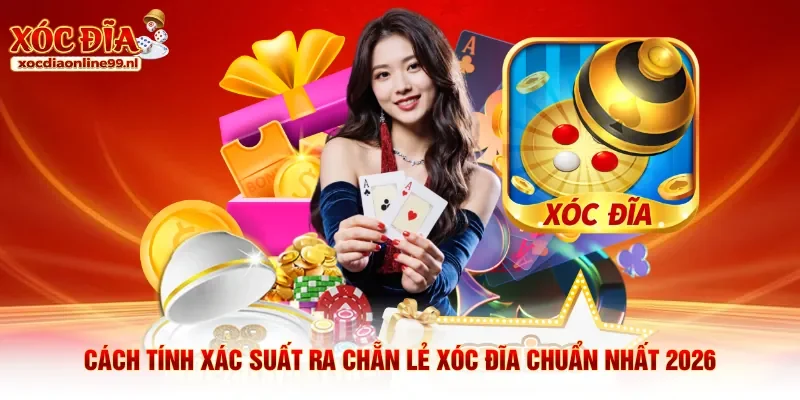 Xác suất ra chẵn lẻ xóc đĩa