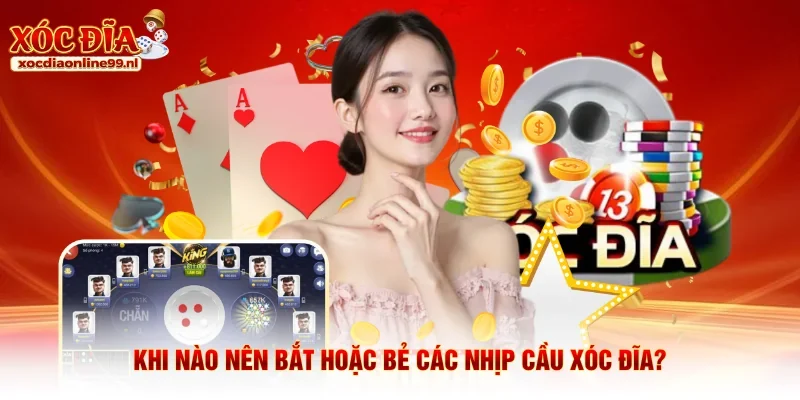 Khi nào nên bắt hoặc bẻ các nhịp cầu xóc đĩa?