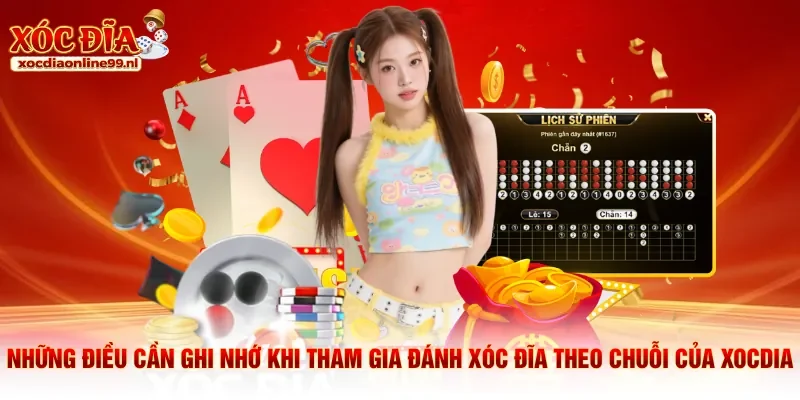 Những điều cần ghi nhớ khi tham gia đánh xóc đĩa theo chuỗi  