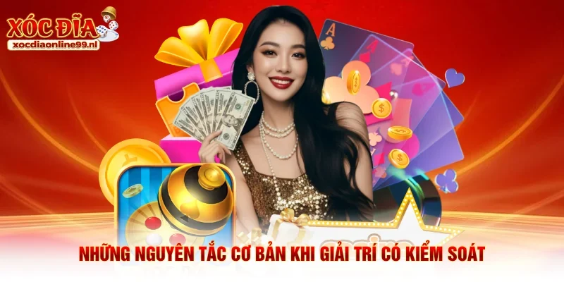 Những nguyên tắc cơ bản khi giải trí có kiểm soát