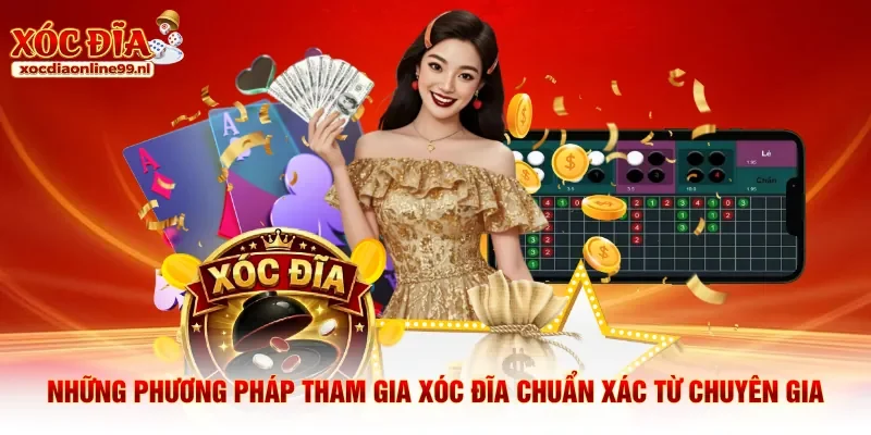Những phương pháp tham gia xóc đĩa chuẩn xác từ chuyên gia