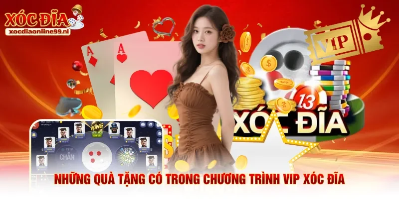 Những quà tặng có trong chương trình VIP xóc đĩa