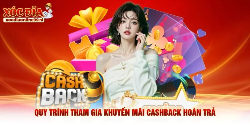 Quy trình tham gia khuyến mãi Cashback hoàn trả