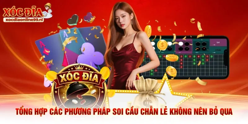 Tổng hợp các phương pháp soi cầu chẵn lẻ không nên bỏ qua