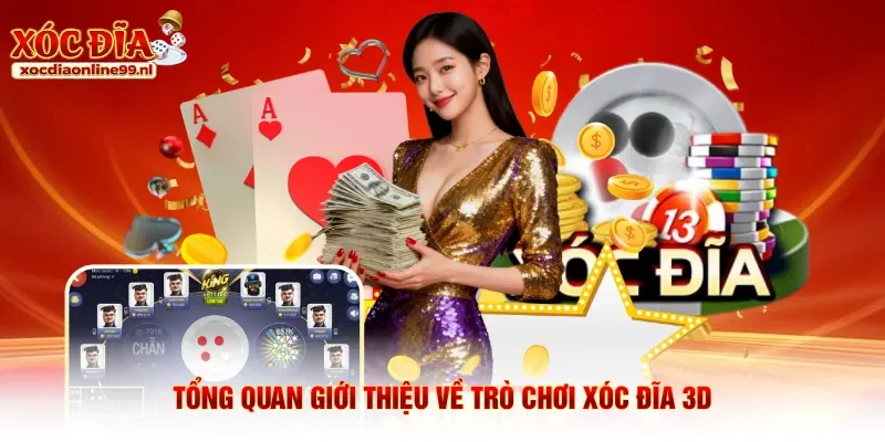 Tổng quan giới thiệu về trò chơi xóc đĩa 3D
