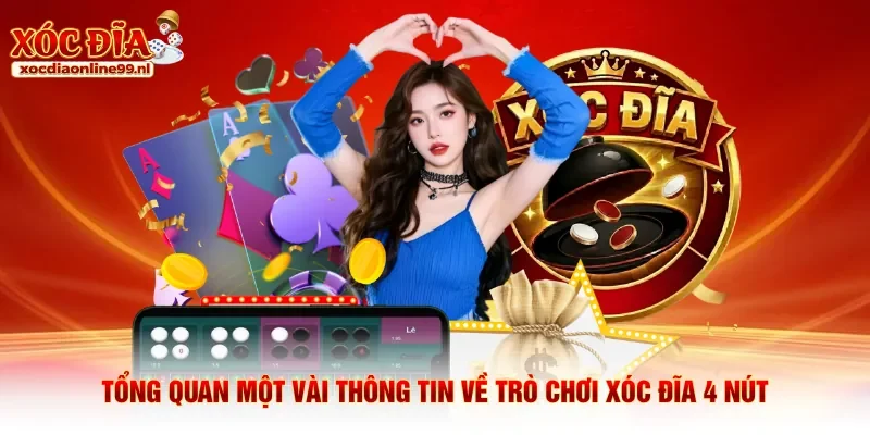 Tổng quan một vài thông tin về trò chơi xóc đĩa 4 nút