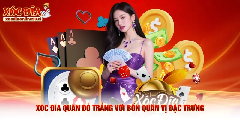 Xóc đĩa quân đỏ trắng với bốn quân vị đặc trưng